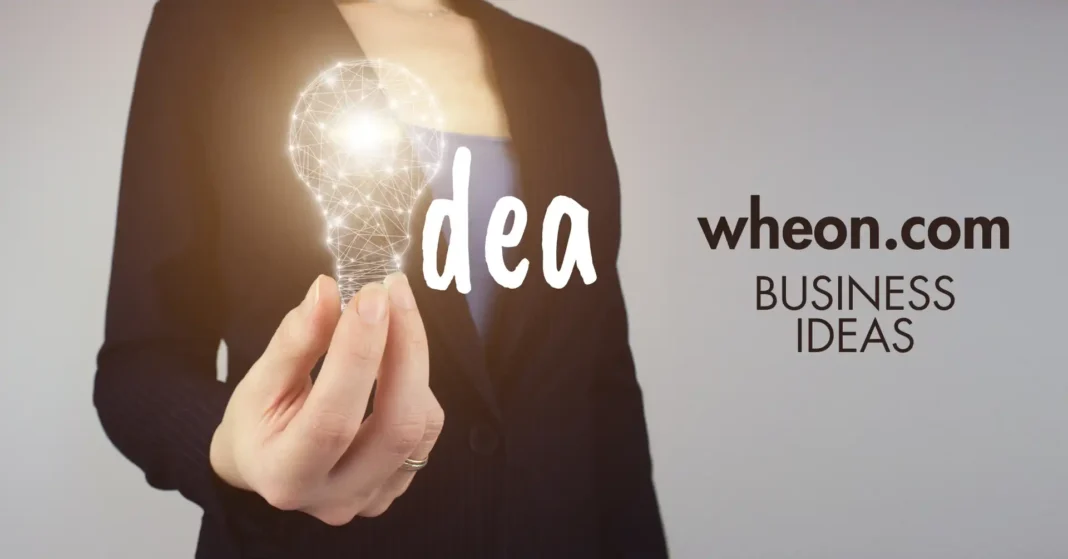 wheon.com business ideas wheon.com business ideas
